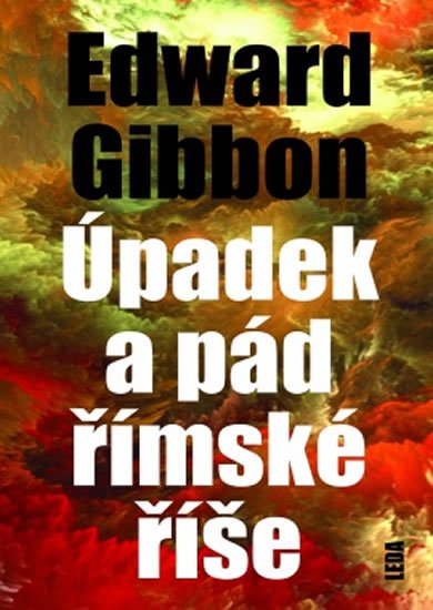 Gibbon Edward: Úpadek a pád římské říše