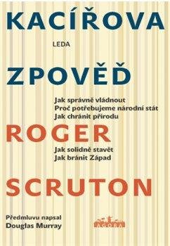 Scruton Roger: Kacířova zpověď Scruton Roger: Kacířova zpověď