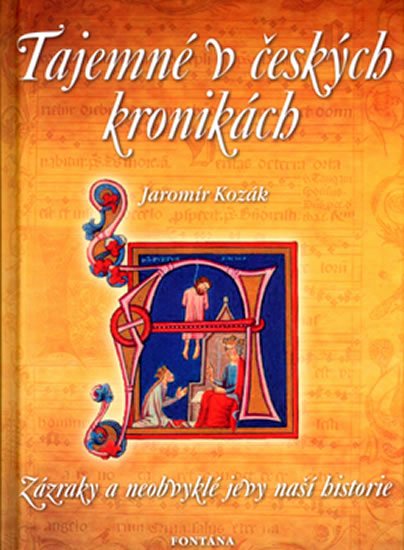 Kozák Jaromír: Tajemné v českých kronikách Kozák Jaromír: Tajemné v českých kronikách