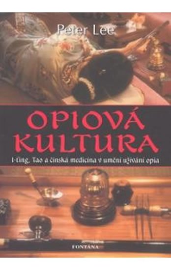 Lee Peter: Opiová kultura Lee Peter: Opiová kultura