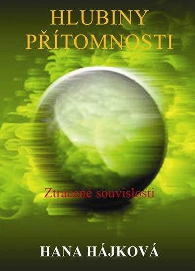 Hájková Hana: Hlubiny přítomnosti - Ztracené souvislosti