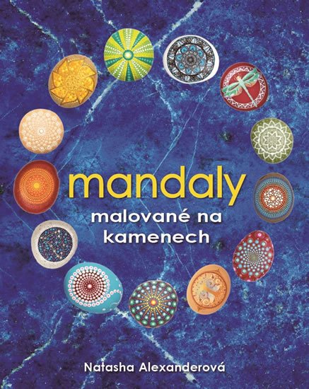 Alexanderová Natasha: Mandaly malované na kamenech