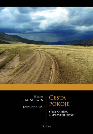 Nouwen Henri: Cesta pokoje - Spisy o míru a spravedlnost