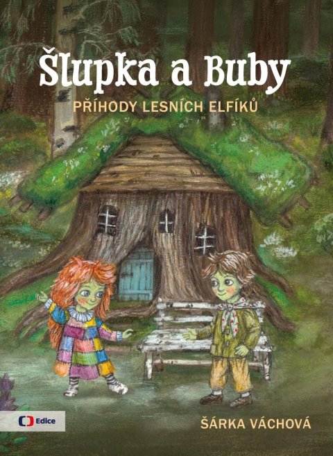 Váchová Šárka: Šlupka a Buby - Příhody lesních elfíků