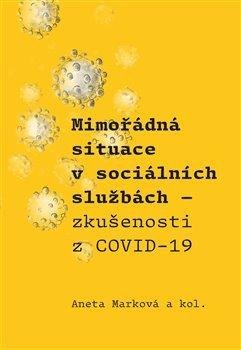 Marková Aneta: Mimořádná situace v sociálních službách - Zkušenosti z COVID-19