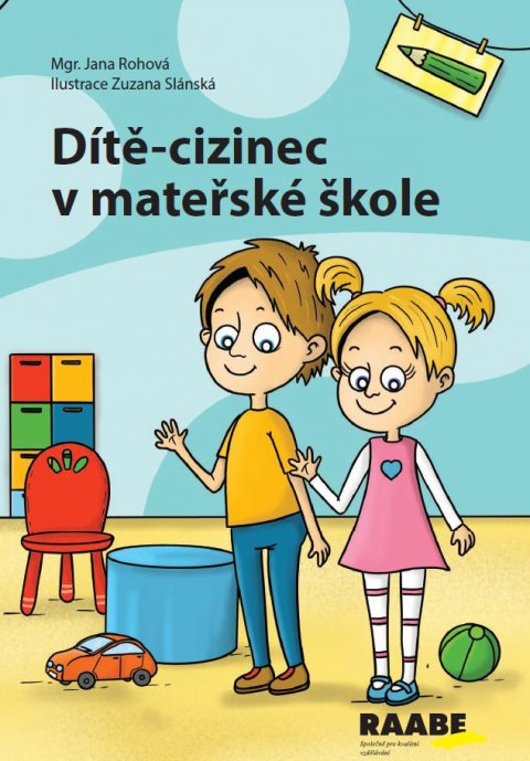 Rohová Jana: Dítě-cizinec v mateřské škole Rohová Jana: Dítě-cizinec v mateřské škole