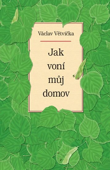 Větvička Václav: Jak voní můj domov Větvička Václav: Jak voní můj domov