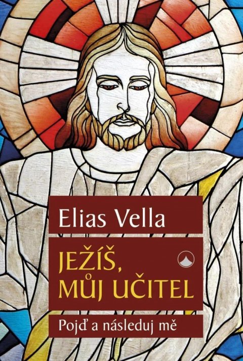 Vella Elias: Ježíš, můj Učitel - Pojď a následuj mě Vella Elias: Ježíš, můj Učitel - Pojď a následuj mě