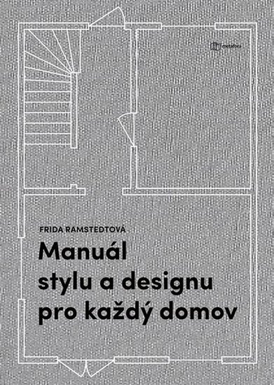 Ramstedt Frida: Manuál stylu a designu pro každý domov Ramstedt Frida: Manuál stylu a designu pro každý domov