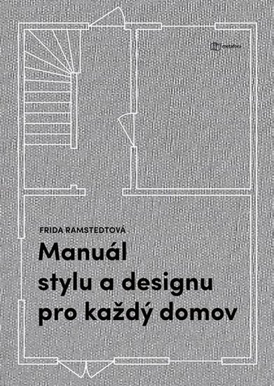 Ramstedt Frida: Manuál stylu a designu pro každý domov