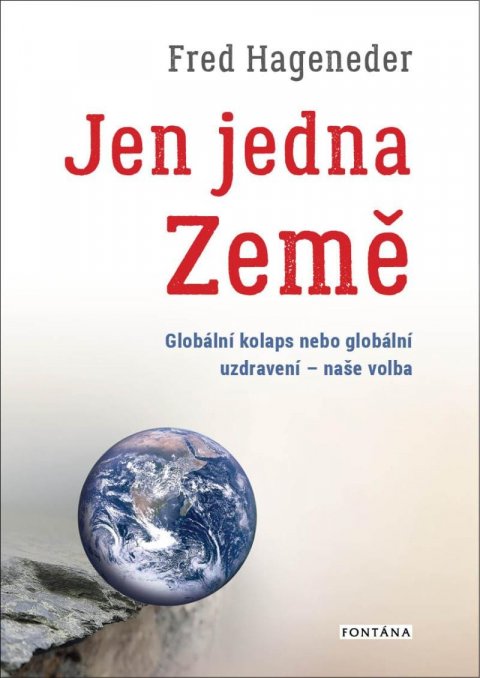 Hageneder Fred: Jen jedna Země - Globální kolaps nebo globální uzdravení - naše volba Hageneder Fred: Jen jedna Země - Globální kolaps nebo globální uzdravení - naše volba