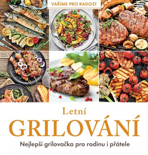 neuveden: Letní grilování - Nejlepší grilovačka pro rodinu i přátele neuveden: Letní grilování - Nejlepší grilovačka pro rodinu i přátele