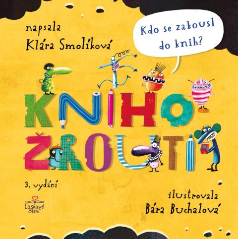 Smolíková Klára: Knihožrouti - Kdo se zakousl do knih?