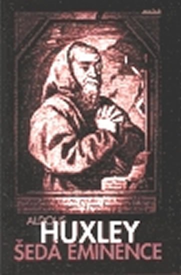 Huxley Aldous: Šedá eminence