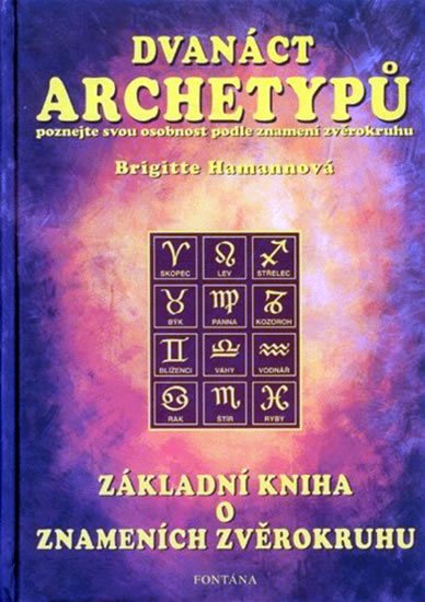 Hamannová Brigitte: Dvanáct archetypů - Základní kniha o znameních zvěrokruhu
