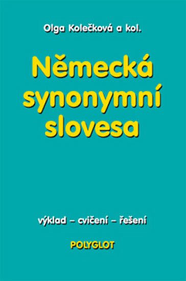Kolečková Olga: Německá synonymní slovesa Kolečková Olga: Německá synonymní slovesa