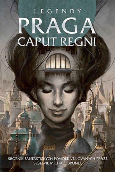 kolektiv autorů: Legendy - Praga caput regni