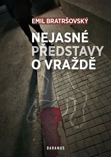 Bratršovský Emil: Nejasné představy o vraždě Bratršovský Emil: Nejasné představy o vraždě