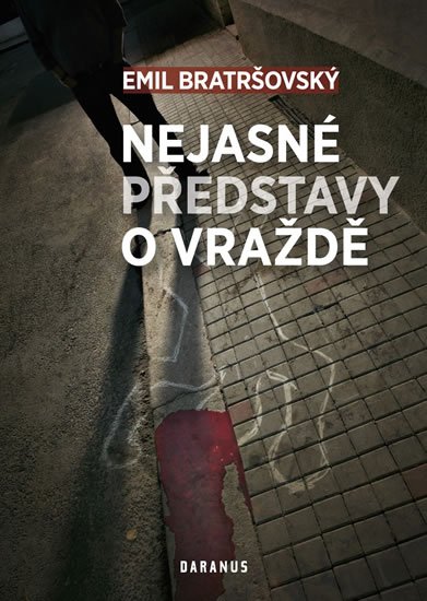 Bratršovský Emil: Nejasné představy o vraždě