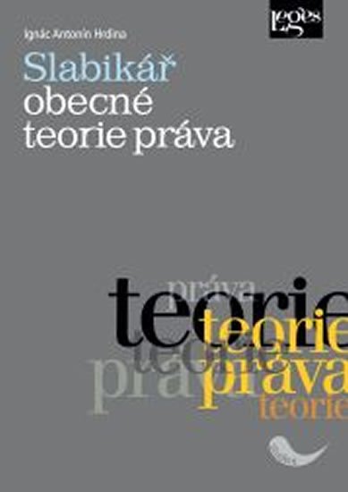 Hrdina Ignác Antonín: Slabikář obecné teorie práva