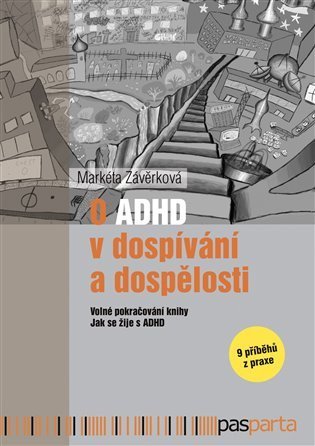 Závěrková Markéta: O ADHD v dospívání a dospělosti - Volné pokračování knihy Jak se žije s ADH