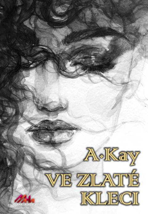 Kay A.: Ve zlaté kleci Kay A.: Ve zlaté kleci