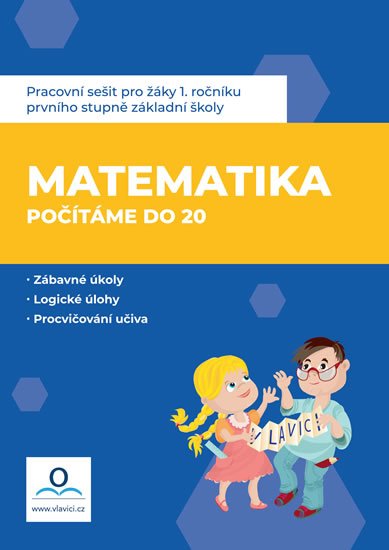 Drozdová Hana: Matematika 1 - Počítáme do 20 - Pracovní sešit Drozdová Hana: Matematika 1 - Počítáme do 20 - Pracovní sešit