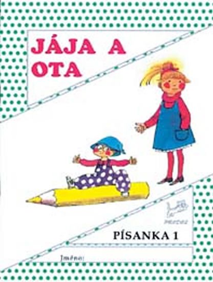 Mikulenková Hana: Jája a Ota – Písanka 1 Mikulenková Hana: Jája a Ota – Písanka 1