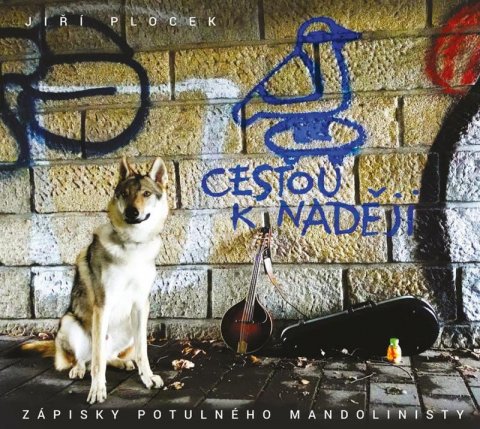 Plocek Jiří: Cestou naděje - Zápisky potulného mandolinisty - CD Plocek Jiří: Cestou naděje - Zápisky potulného mandolinisty - CD