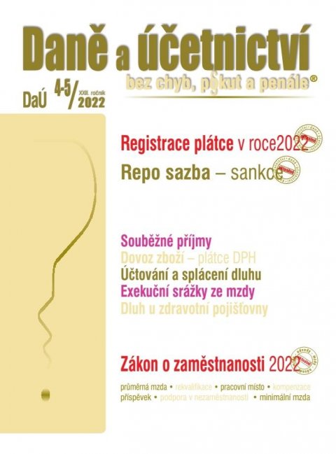 Děrgel Martin: DaÚ 4-5/2022 Registrace plátce v roce 2022, Repo sazba – sankc, Zákon o zam