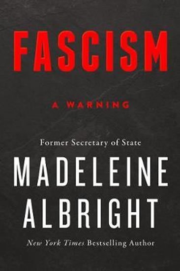 Albrightová Madeleine: Fascism : A Warning