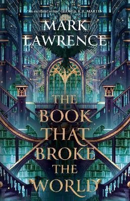 Lawrence Mark: The Book That Broke the World (The Library Trilogy, Book 2) Lawrence Mark: The Book That Broke the World (The Library Trilogy, Book 2)