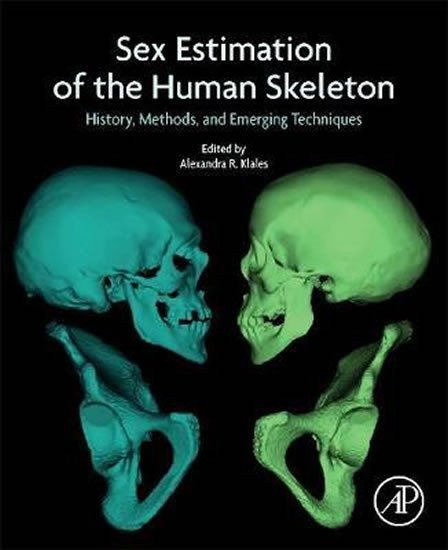 Klales Alexandra R.: Sex Estimation of the Human Skeleton : History, Methods, and Emerging Techn