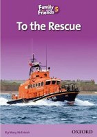 Arengo Sue: Family and Friends Reader 5d To the Rescue