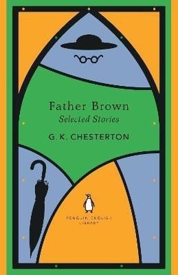 Chesterton Gilbert Keith: Father Brown Selected Stories