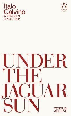 Calvino Italo: Under the Jaguar Sun