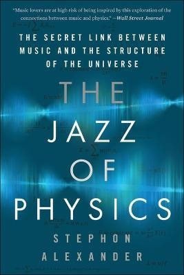 Stephon Alexander: The Jazz of Physics