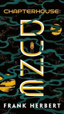 Herbert Frank: Chapterhouse: Dune Herbert Frank: Chapterhouse: Dune