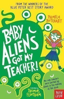 Butchart Pamela: Baby Aliens Got My Teacher
