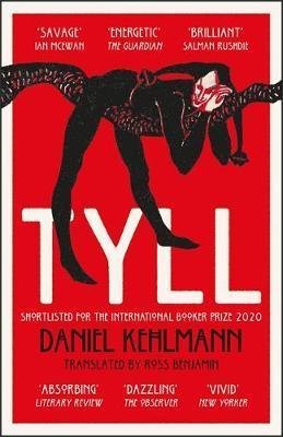 Kehlmann Daniel: Tyll : Shortlisted for the International Booker Prize 2020