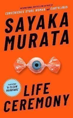 Murata Sayaka: Life Ceremony