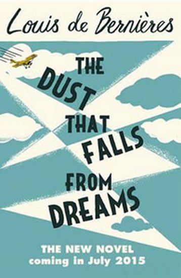 de Bernieres Louis: The Dust That Falls from Dreams