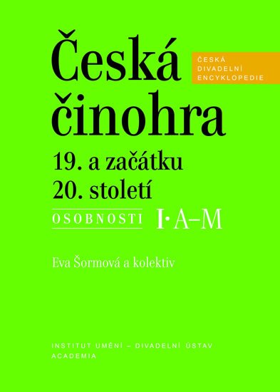 Šormová Eva: Česká činohra 19. a začátku 20. století Šormová Eva: Česká činohra 19. a začátku 20. století