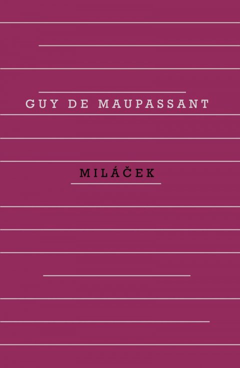 de Maupassant Guy: Miláček