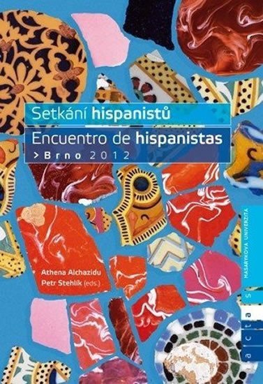 Alchazidu Athena: Setkání hispanistů / Encuentro de hispanistas Brno 2012