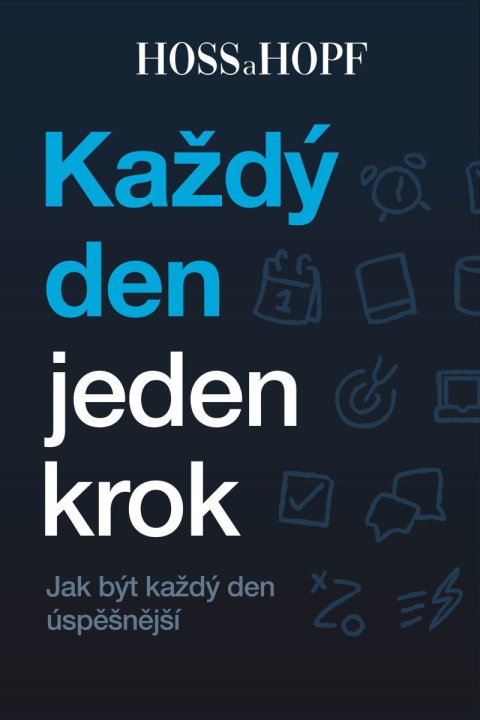 Hossainpour Kiarash, Hopf Philip: Každý den jeden krok - Jak být každý den úspěšnější