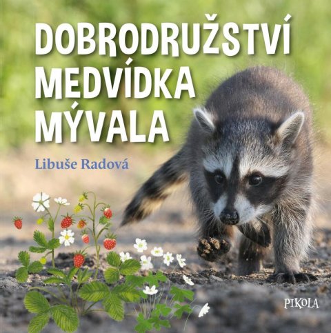 Radová Libuše: Dobrodružství medvídka mývala Radová Libuše: Dobrodružství medvídka mývala