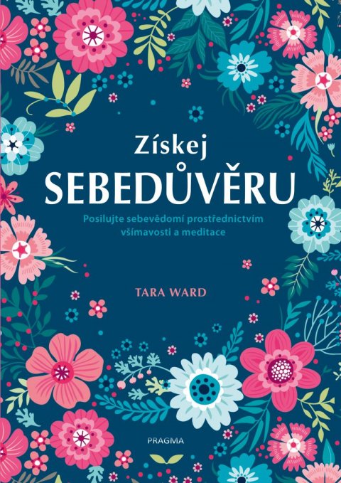 Ward Tara: Získej sebedůvěru - Posilujte sebevědomí prostřednictvím všímavosti a medit Ward Tara: Získej sebedůvěru - Posilujte sebevědomí prostřednictvím všímavosti a medit