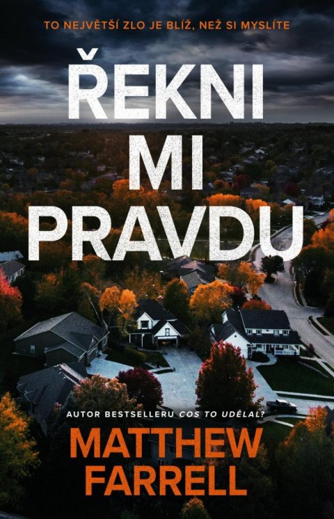 Farrell Matthew: Řekni mi pravdu