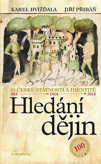 Hvížďala Karel: Hledání dějin - O české státnosti a identitě